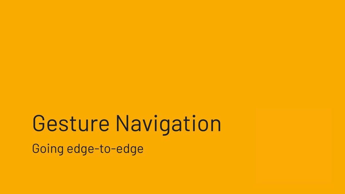 Going edge-to-edge with Gesture Navigation